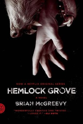 Hemlock Grove by McGreevy, Brian