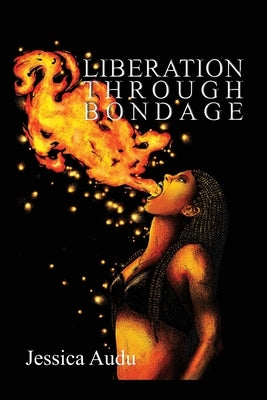 Liberation Through Bondage Paperback Rosedog Books