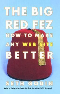 The Big Red Fez: Zooming, Evolution, and the Future of Your Company by Godin, Seth