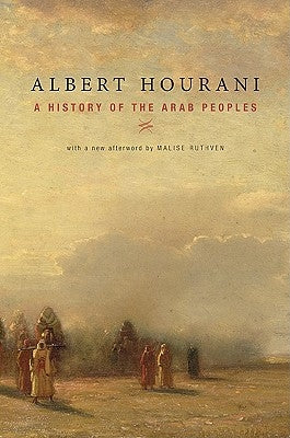 A History of the Arab Peoples: With a New Afterword by Hourani, Albert