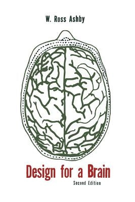 Design for a Brain: The Origin of Adaptive Behavior by Ashby, W. Ross