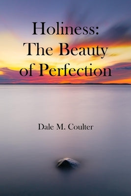 Holiness: The Beauty of Perfection: The Beauty of Perfection: Paperback Seymour Press
