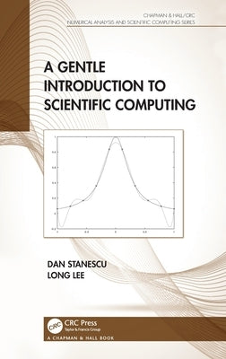 A Gentle Introduction to Scientific Computing by Stanescu, Dan