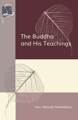 The Buddha and His Teachings Paperback Bpe Pariyatti Editions