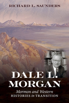 Paperback of Dale L. Morgan Mormon and Western Histories in Transition, published by University of Utah Press, with cover design visible.