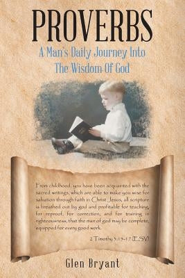 Proverbs: A Man's Daily Journey Into The Wisdom Of God Paperback Christian Faith