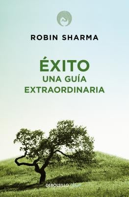 Éxito. Una Guía Extraordinaria / The Greatness Guide by Sharma, Robin