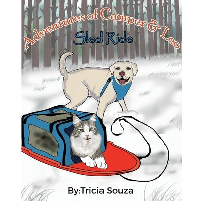 Adventures of Camper and Leo: Sled Ridevolume 1 by Souza, Tricia