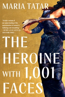 The Heroine with 1001 Faces Paperback Liveright Publishing Corporation