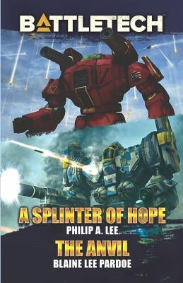 BattleTech: A Splinter of Hope/The Anvil Paperback Catalyst Game Labs