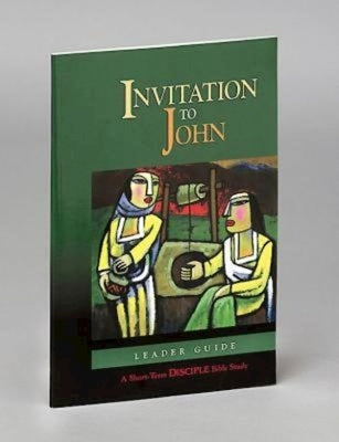 Invitation to John: Leader Guide: A Short-Term Disciple Bible Study Paperback Abingdon Press