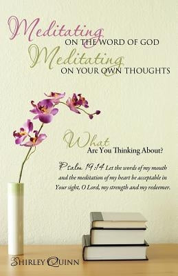 Meditating on the Word of God Meditating on Your Own Thoughts Paperback Xulon Press