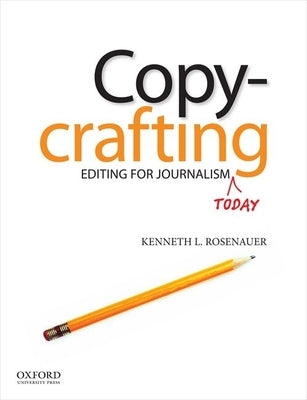 Copycrafting: Editing for Journalism Today Paperback Oxford University Press, USA