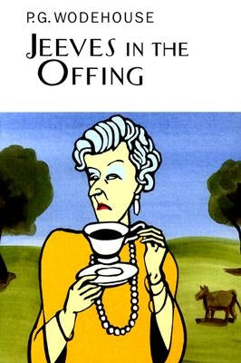 Jeeves in the Offing by Wodehouse, P. G.