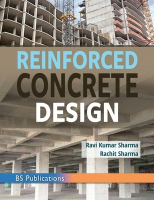 Reinforced Concrete Design by Sharma, Ravi Kumar