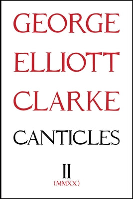 Canticles II: MMXX by Clarke, George Elliott