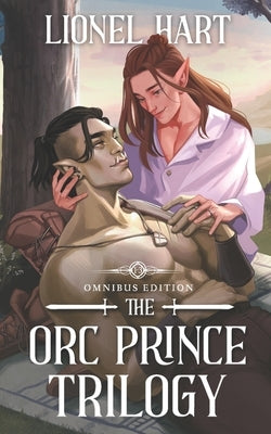 The Orc Prince Trilogy Omnibus Edition: MM Fantasy Romance Complete Series Paperback Independently Published