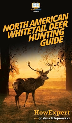 North American Whitetail Deer Mini Hunting Guide by Howexpert