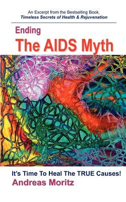 Ending the AIDS Myth by Moritz, Andreas