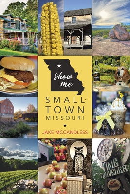 Show Me Small-Town Missouri Paperback Quarry Books