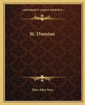 St. Dunstan Paperback Kessinger Publishing