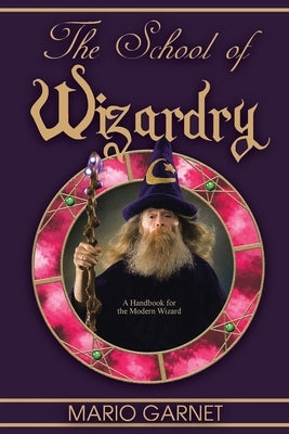 The School of Wizardry: A Handbook for the Modern Wizard Paperback Brilliant Books Literary
