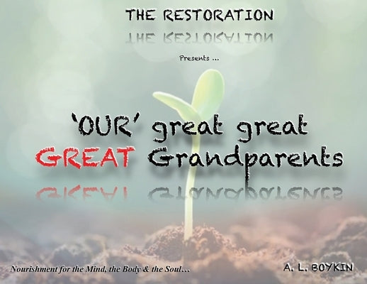 'OUR' great great GREAT Grandparents by Boykin, A. L.