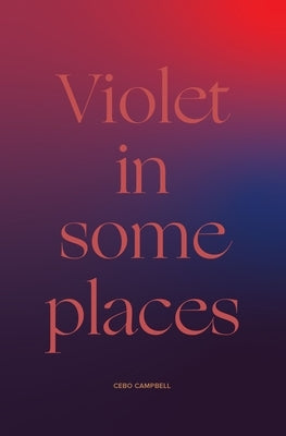 Violet in Some Places by Campbell, Cebo