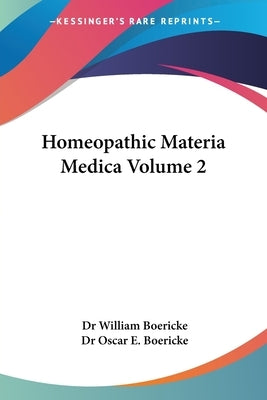 Homeopathic Materia Medica Volume 2 by Boericke, William