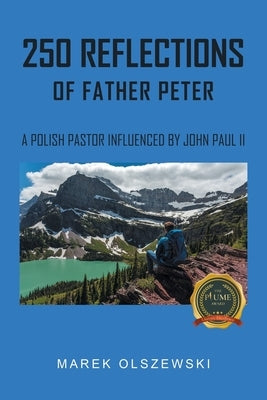 250 Reflections of Father Peter by Olszewski, Marek