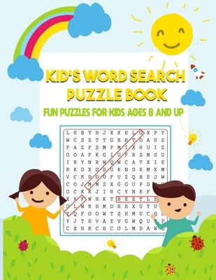 Kid's Word Search Puzzle Book: Fun Puzzles for Kids Ages 8 and Up Paperback Independently Published