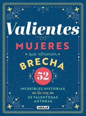 Valientes: Mujeres Que Abrieron Brecha / Women Who Made a Breakthrough by Varios Autores