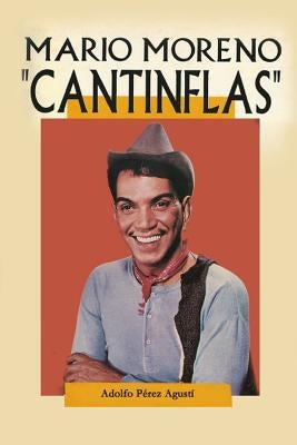 Cantinflas: Mario Moreno by Agusti, Adolfo Perez