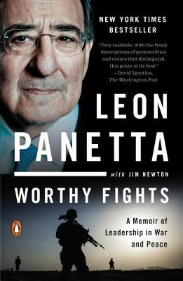 Worthy Fights: A Memoir of Leadership in War and Peace by Panetta, Leon