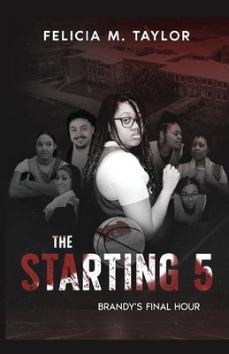 The Starting Five by Taylor, Felicia -.