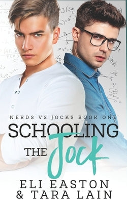 Schooling the Jock: An Enemies-to-Lovers, Campus Romance Paperback Independently Published