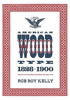 American Wood Type: 1828-1900 Paperback Liber Apertus Press