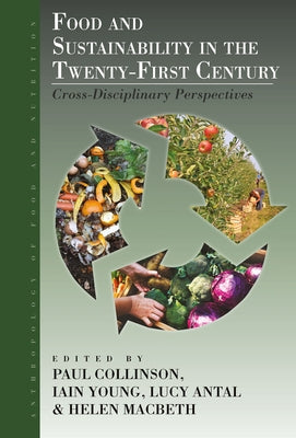 Food and Sustainability in the Twenty-First Century: Cross-Disciplinary Perspectives Paperback Berghahn Books