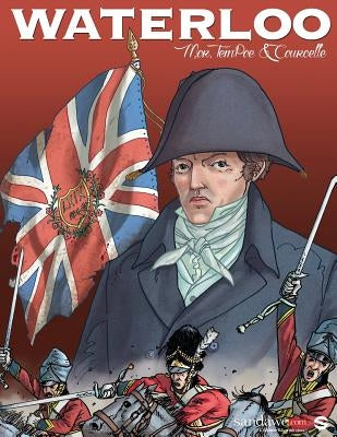 Waterloo: The AUTHENTIC reconstruction of the battle in a graphic novel Paperback Sandawe.com