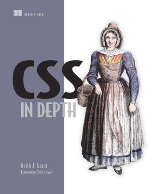 CSS in Depth by Grant, Keith J.