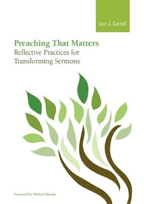 Preaching that Matters: Reflective Practices for Transforming Sermons Paperback Rowman & Littlefield Publishers