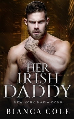 Her Irish Daddy: A Dark Mafia Romance Paperback Independently Published