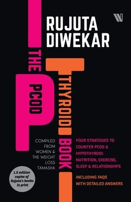 The PCOD - Thyroid Book by Diwekar, Rujuta