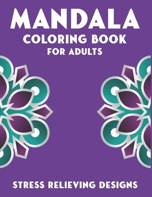 Mandala Coloring Book for Adults, Stress Relieving Designs: 53 Beginner-Friendly & Relaxing Floral Art Activities on High-Quality Extra-Thick Perforat by Press, Mahleen