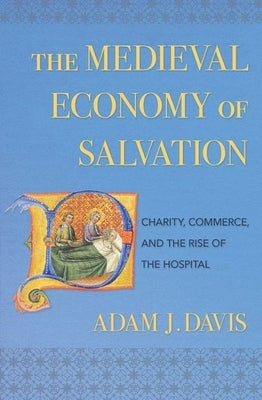 The Medieval Economy of Salvation Paperback Cornell University Press