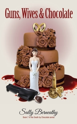 Guns, Wives and Chocolate Paperback Independently Published