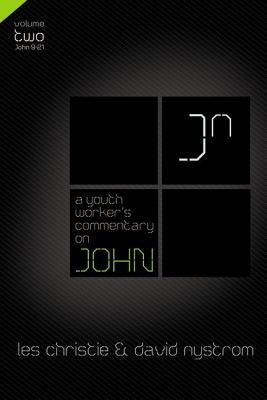 A Youth Worker's Commentary on John, Vol 2: Volume 2 Paperback Zondervan/Youth Specialties