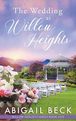 The Wedding at Willow Heights Paperback Abigail Beck