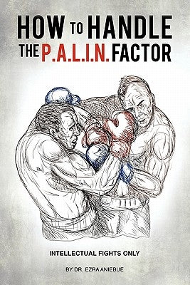 How to Handle the P.A.L.I.N. Factor by Aniebue, Ezra