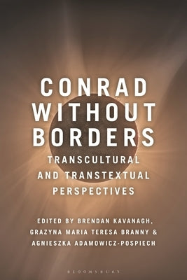 Conrad Without Borders: Transcultural and Transtextual Perspectives by Kavanagh, Brendan